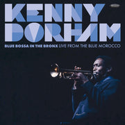 the album cover for DORHAM, KENNY - Blue Bossa In The Bronx: Live From The Blue Morocco
