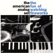 the album cover for American Analog Set - Fun Of Watching Fireworks [Clear Vinyl]