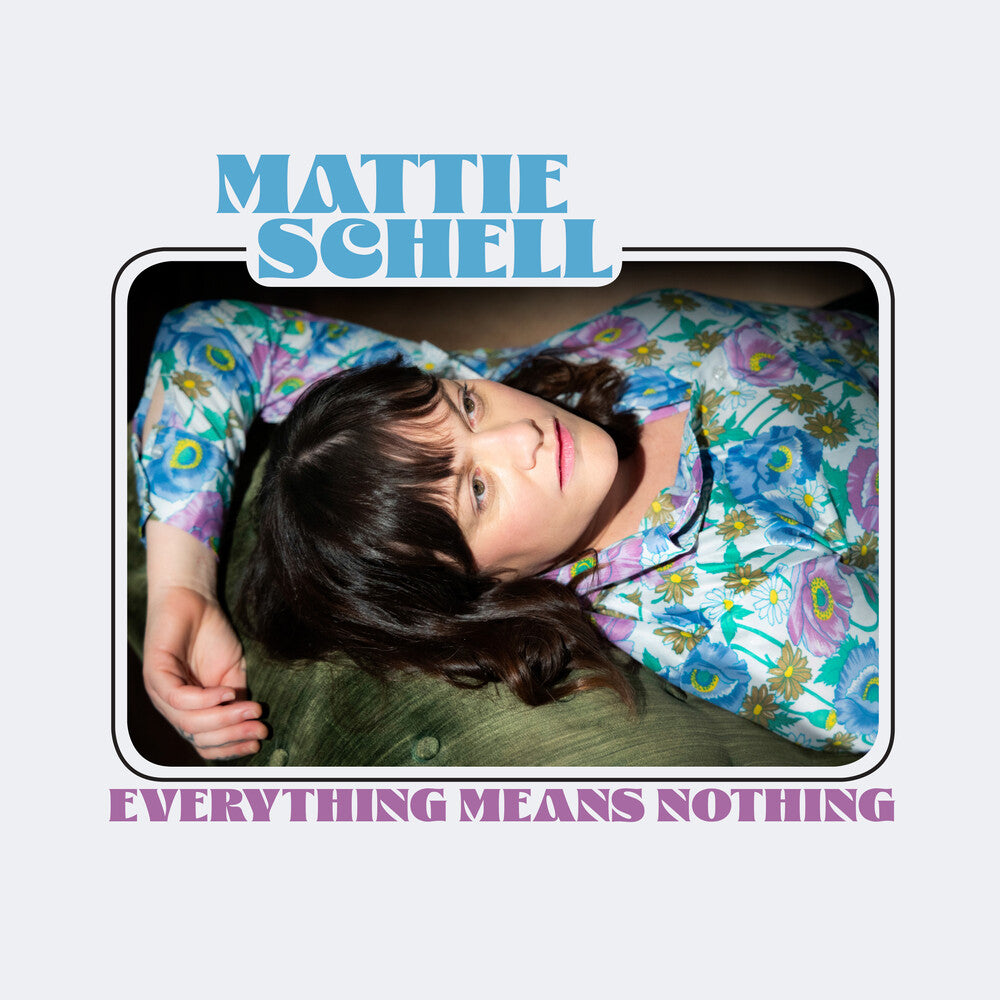 the album cover for Mattie Schell - Everything Means Nothing