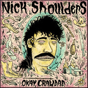 the album cover for Nick Shoulders - Okay Crawdad [Colored Vinyl] (Viol)