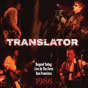 the album cover for Translator - Beyond Today: Live At The Farm San Francisco 1986