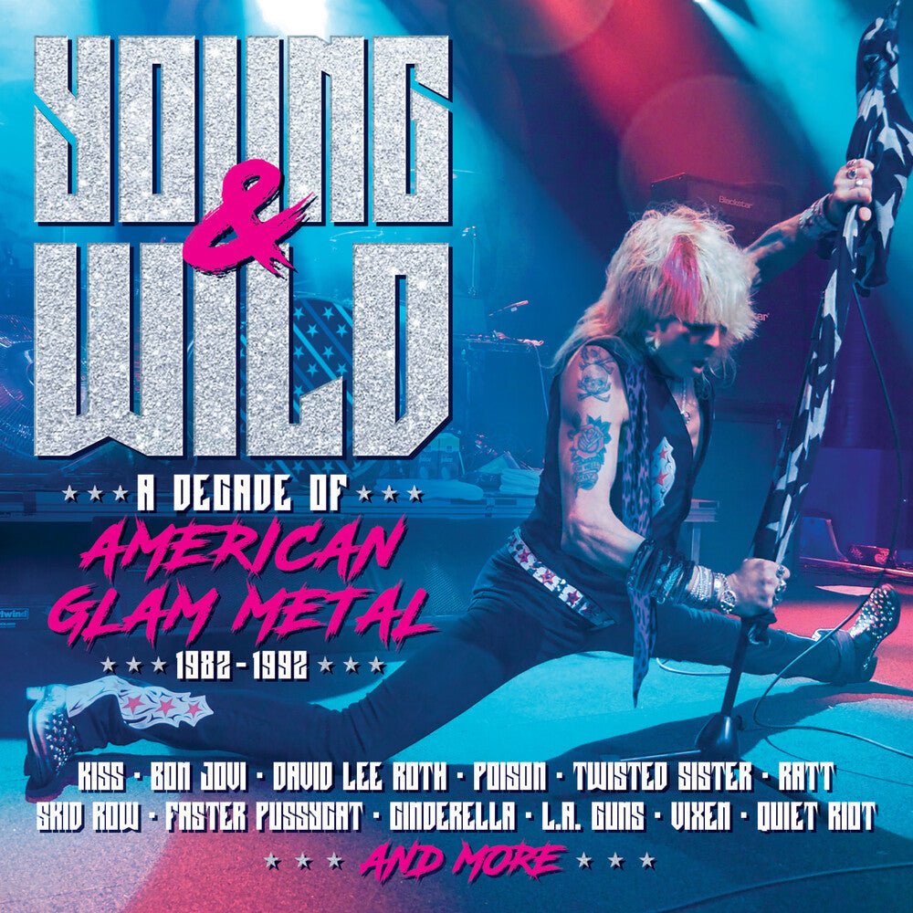 the album cover for Young & Wild: Decade Of American Glam Metal / Var - Young & Wild: Decade Of American Glam Metal / Var