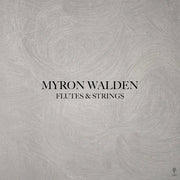 the album cover for Walden, Myron - Flutes & Strings