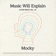 the album cover for Mocky - Music Will Explain (Choir Music Vol. 1)