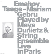 the album cover for Emahoy Gebru  Tsege Mariam - Emahoy Tsege Mariam Gebru Played By Maya Dunietz &