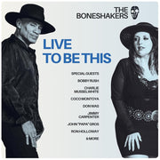 the album cover for Boneshakers - Live To Be This