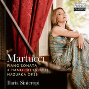 the album cover for Ilaria Sinicropi - Martucci: Son Op. 34 Works Op. 31 & Mazurka Op. 35