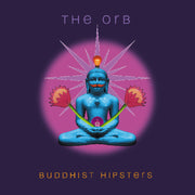 the album cover for ORB - Buddhist Hipsters [Indie Exclusive Rust Colored Vinyl]