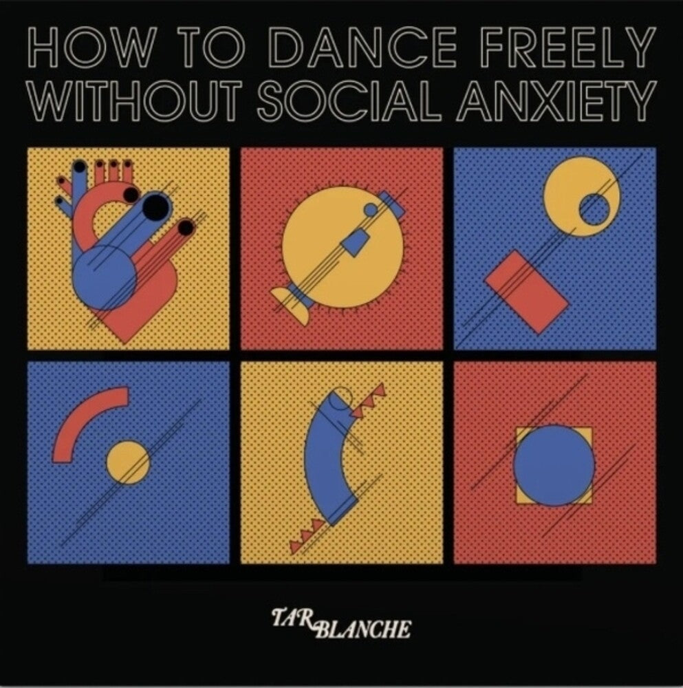 the album cover for Tar Blanche - How To Dance Freely Without Social Anxiety