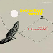 the album cover for Howlin Wolf - Moanin In The Moonlight (Bonus Tracks) [180g]