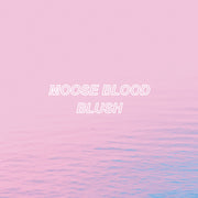 the album cover for Moose Blood - Blush - Blue (Blue) [Colored Vinyl]
