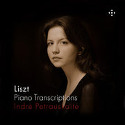 the album cover for Indre Petrauskaite - Liszt: Pno Transcriptions