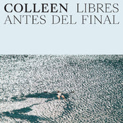 the album cover for Colleen - Libres Antes Del Final