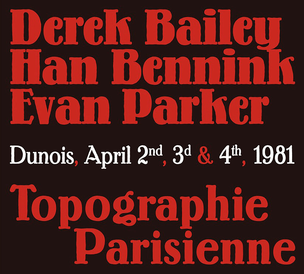 the album cover for Derek Bailey  / Bennink,Han / Parker,Evan - Topographie Parisienne