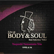 the album cover for Tsuyoshi Yamamoto - Live At Body & Soul Best Selection Vol. 1