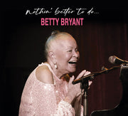 the album cover for Betty Bryant - Nothin' Better To Do
