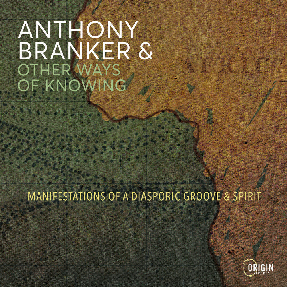 the album cover for Anthony Branker  & Other Ways Of Knowing - Manifestations Of A Diasporic Groove & Spirit