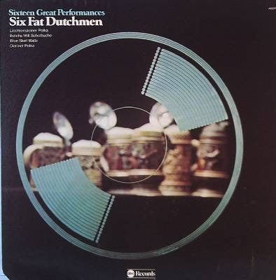 Six Fat Dutchmen* : Sixteen Great Performances (LP)