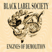 the album cover for Black Label Society - Engines Of Demolition