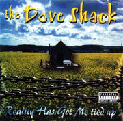 the album cover for Dove Shack - Reality Has Got Me Tied Up