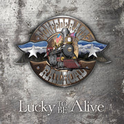 the album cover for Confederate Railroad - Lucky To Be Alive (Aniv) [Remastered]