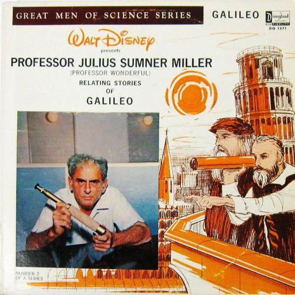 Professor Julius Sumner Miller* : Relating Stories Of Galileo (LP, Mono)