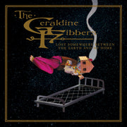 the album cover for Geraldine Fibbers - Lost Somewhere Between The Earth & My Home (Blk)