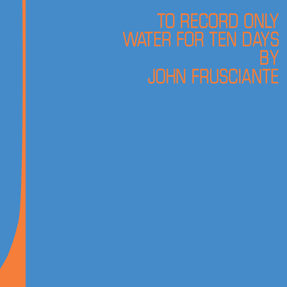 the album cover for John Frusciante - To Only Record Water for Ten Days [RSD 2026]