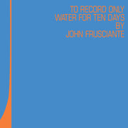 the album cover for John Frusciante - To Only Record Water for Ten Days [RSD 2026]