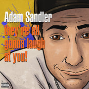 the album cover for Adam Sandler - They're All Gonna Laugh At You! [RSD 2026]