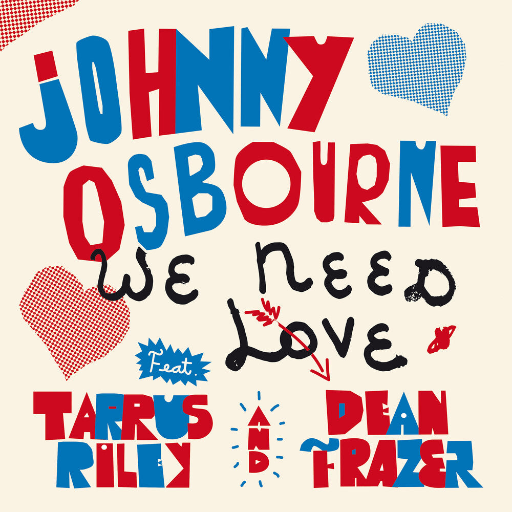 the album cover for Johnny Osbourne  / Riley,Tarrus / Fraser,Dean - We Need Love