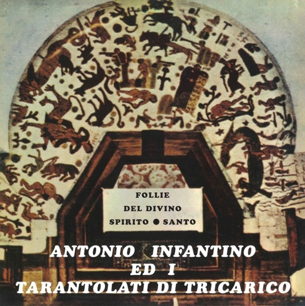 the album cover for Antonio Infantino  / Ed Il Gruppo Di Tricarico - Follie Del Divino Spirito Santo