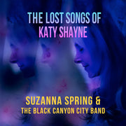 the album cover for Black Canyon City Band - Lost Songs Of Katy Shayne
