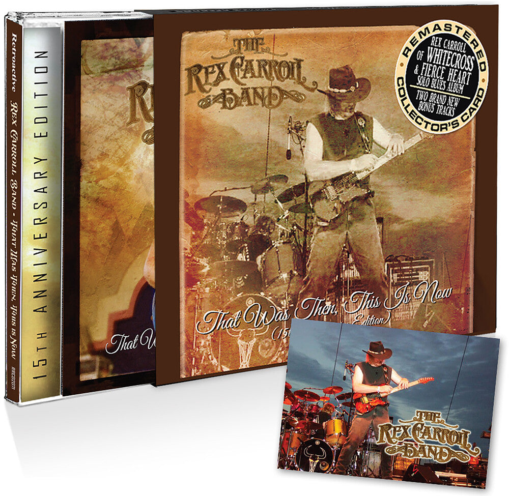 the album cover for Rex Carroll  Band - That Was Then This Is Now (15th Anniversary) [Limited Edition]