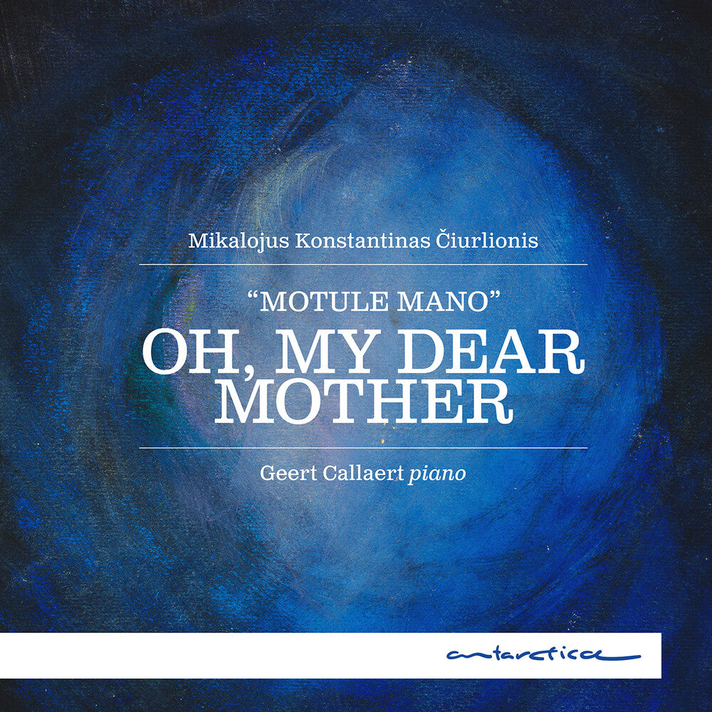the album cover for Geert Callaert - Ciurlionis: Oh My Dear Mother