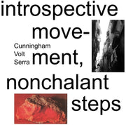the album cover for Cunningham / Volt / Serra - Introspective Movement Nonchalant Steps