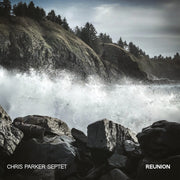 the album cover for Chris Parker  Septet - Reunion