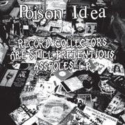 the album cover for Poison Idea - Record Collectors Are Still Pretentious Assholes