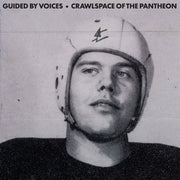 the album cover for Guided By Voices - Crawlspace Of The Pantheon