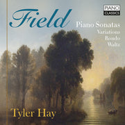 the album cover for Tyler Hay - Field: Pno Sons Variations Rondo Waltz