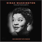 the album cover for Dinah Washington - This Bitter Earth: Her Greatest Hits 1948-60