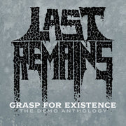 the album cover for Last Remains - Grasp For Existence :The Demo Anthology