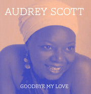 the album cover for Audrey Scott - Goodbye My Love (Mod)