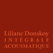 the album cover for Liliane Donskoy - Integrale Acousmatique