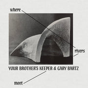 the album cover for Your Brother's Keeper / Gary Bartz - Where Rivers Meet
