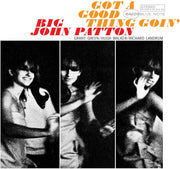 the album cover for Big John Patton - Got a Good Thing Goin (blue Note Tone Poet Edition) (180g)