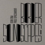 the album cover for Pino & Paolo Spaccamonti Musi - Border Soundscapes Ii