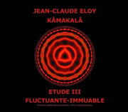 the album cover for Jean-claude Eloy - Kamakala - Etude Iii - Fluctuante Immuable
