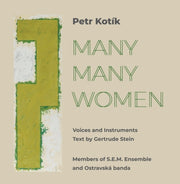 the album cover for Petr Kotik - Many Many Women (2cd)