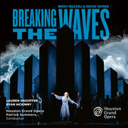 the album cover for Houston Grand Opera / Patrick Summers - Mazzoli: Breaking The Waves